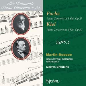 The Romantic Piano Concerto 31 - Fuchs & Kiel