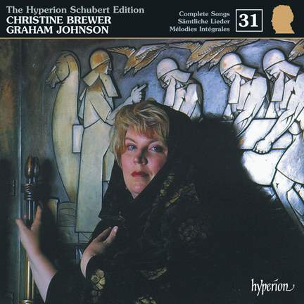 The Hyperion Schubert Edition - Complete Songs Volume 31