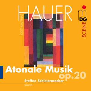 Hauer: Atonale Musik Op. 20