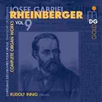 Rheinberger: Complete Organ Works Vol. 9