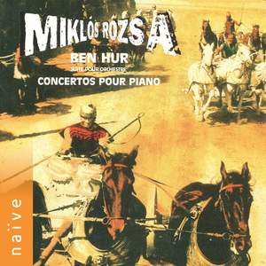 Rozsa: Piano Concerto, Ben Hur Suite & Spellbound Concerto