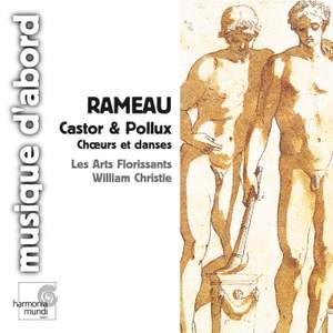 Rameau: Castor & Pollux (excerpts - choruses & dances)