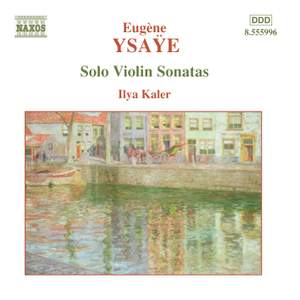 Ysaÿe: Six Sonatas for solo violin Op. 27