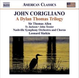 Corigliano, J: A Dylan Thomas Trilogy