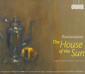Rautavaara: The House of the Sun