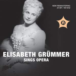 Elisabeth Grümmer Sings Opera