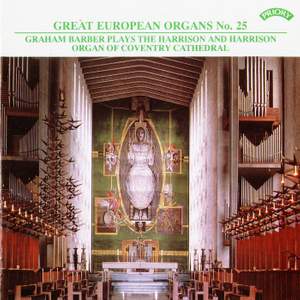Great European Organs No. 25: The Harrison & Harrison Organ of Coventry Cathedral