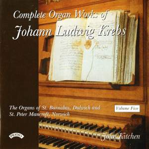 Complete Organ Works of Johann Krebs - Vol 5 - The organs of St Barnabas, Dulwich and St. Peter Mancrofts, Norwich