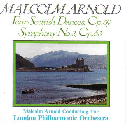 Arnold: Symphony No. 3 & Four Scottish Dances