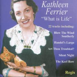 Kathleen Ferrier - What is life?