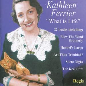 Kathleen Ferrier - What is life?
