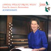 Samuel Wesley - Organ Music