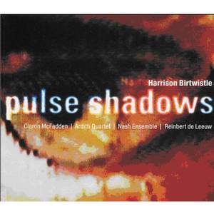 Birtwistle: Pulse Shadows Product Image