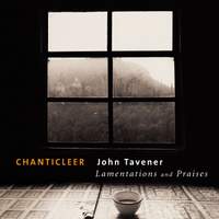 Tavener: Lamentations and Praises, a liturgical drama