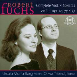 Robert Fuchs - Complete Violin Sonatas Volume 1
