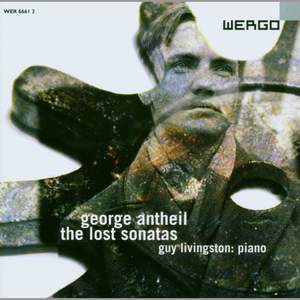 George Antheil - The Lost Sonatas