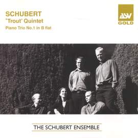 Schubert: Piano Quintet in A major, D667 'The Trout', etc.