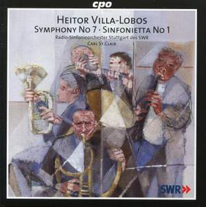 Villa-Lobos: Symphony No. 7 & Sinfonietta No. 1