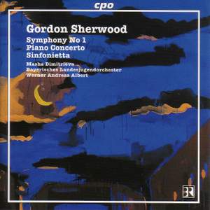 Sherwood: Symphony No.1, Piano Concerto & Sinfonietta