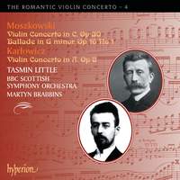 The Romantic Violin Concerto 4 - Moszkowski and Karlowicz