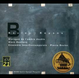 Boulez: Répons & Dialogue de L'Ombre Double