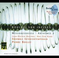 Boulez: Sur Incises, Messagesquisse and Anthèmes 2