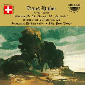 Hans Huber: Symphonies Nos. 3 & 6