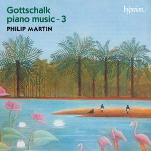 Gottschalk - Piano Music Volume 3