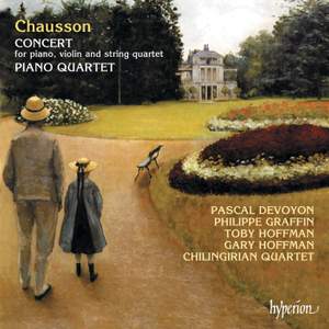 Chausson: Concert and Piano Quartet