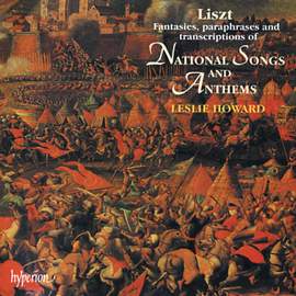 Liszt Complete Music for Solo Piano 27: Fantasies, paraphrases and transcriptions of National Songs and Anthems