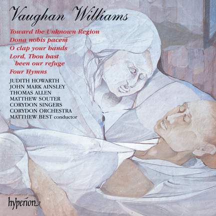Vaughan Williams: Dona nobis pacem & Toward the Unknown Region