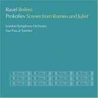 Ravel: Boléro & Prokofiev: Scenes from Romeo & Juliet