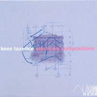 Kees Tazelaar - Electronic Compositions