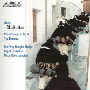 Skalkottas: Concerto No. 3 & The Gnomes