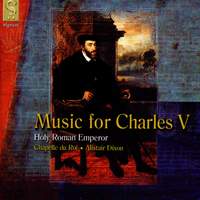 Music for Charles V, Holy Roman Emperor