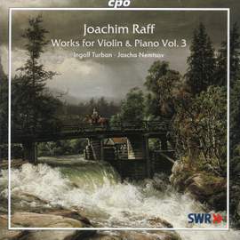 Joachim Raff - Works for Violin & Piano Volume 3