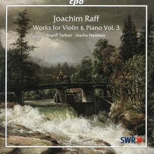 Joachim Raff - Works for Violin & Piano Volume 3