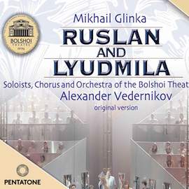 Glinka: Ruslan and Lyudmila