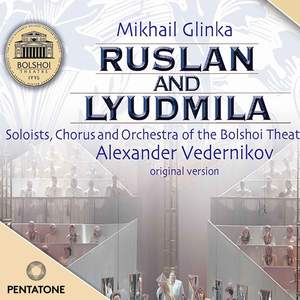 Glinka: Ruslan and Lyudmila