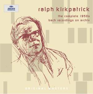 Ralph Kirkpatrick: The complete 1950s Bach recordings on Archiv