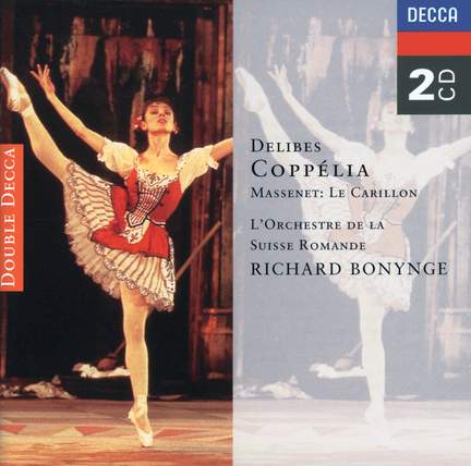 Delibes: Coppelia & Massenet: Le Carillon