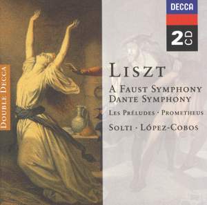 Liszt: A Faust Symphony, Dante Symphony, Les Préludes & Prometheus