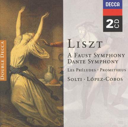 Liszt: A Faust Symphony, Dante Symphony, Les Préludes & Prometheus