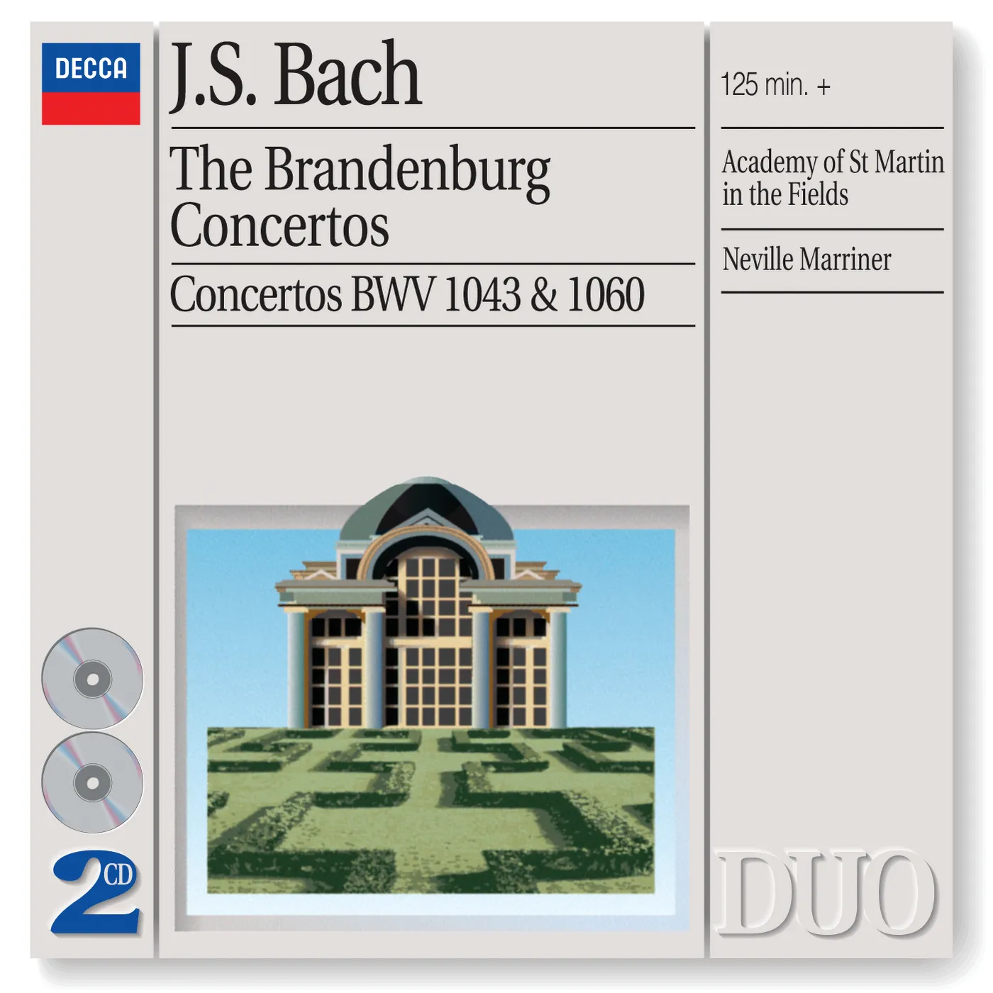 J S Bach: Brandenburg Concertos Nos. 1-6 BWV1046-1051 J S Bach: Brandenburg Concertos Nos. 1-6 BWV1046-1051