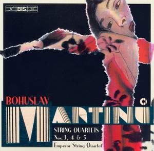 Martinu - String Quartets Nos. 3, 4 & 5