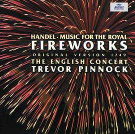 Handel: Music for the Royal Fireworks, Concertos & Two Suites