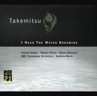Takemitsu: I Hear The Water Dreaming