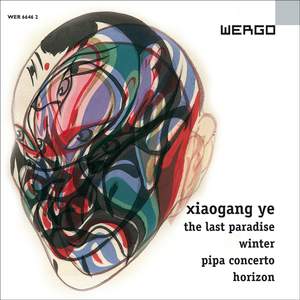 Xiaogang Ye: The Last Paradise, Winter, Pipa Concerto, Horizon