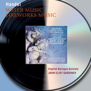 Handel: Water Music & Music for the Royal Fireworks