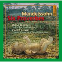 Mendelssohn: 6 Proverbs for the Liturgical Year